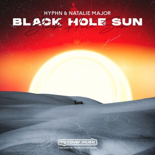 HYPHN & Natalie Major - Black Hole Sun