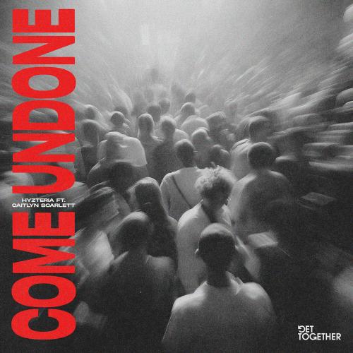 Hyzteria feat. Caitlyn Scarlett - Come Undone