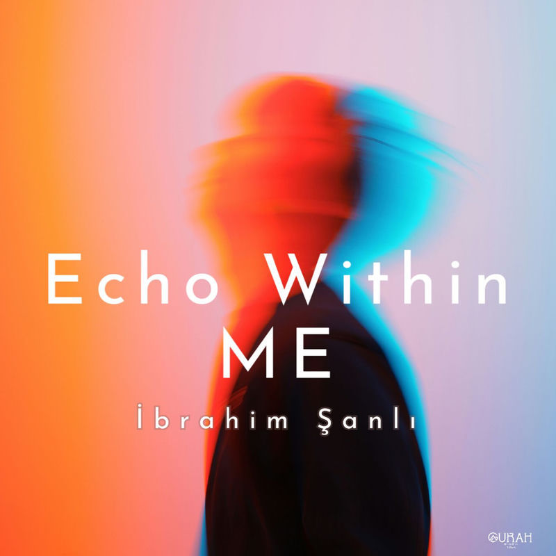 Echo Within Me - İbrahim Şanlı