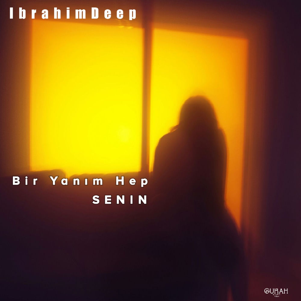 Bir Yanım Hep Senin - İbrahimDeep