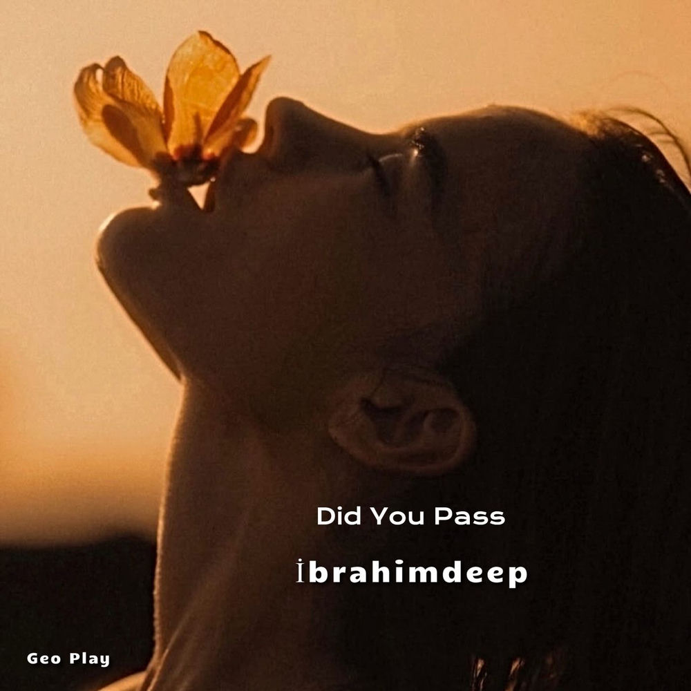 Did You Pass - İbrahimDeep