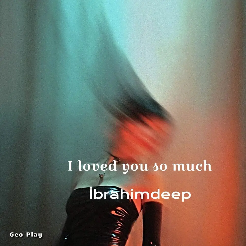 I Loved You So Much - İbrahimDeep