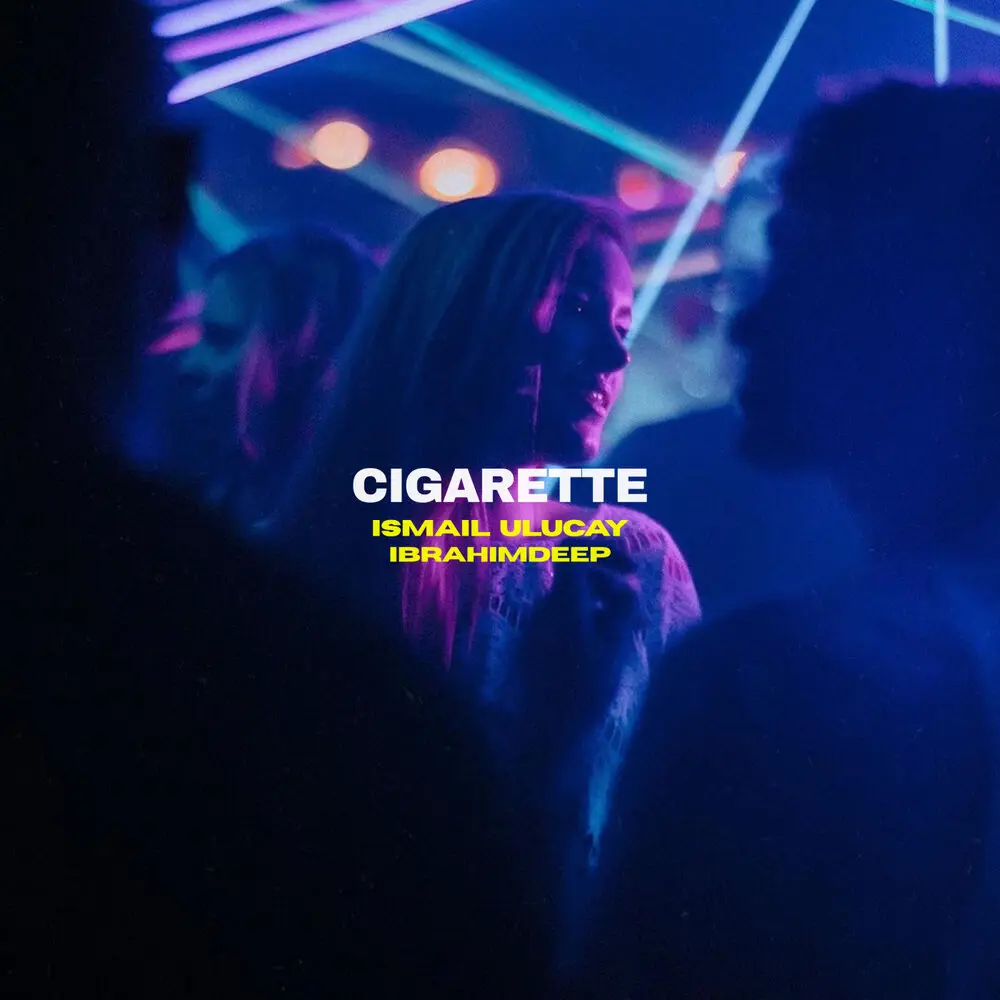 Cigarette - İbrahimDeep, İsmail Uluçay