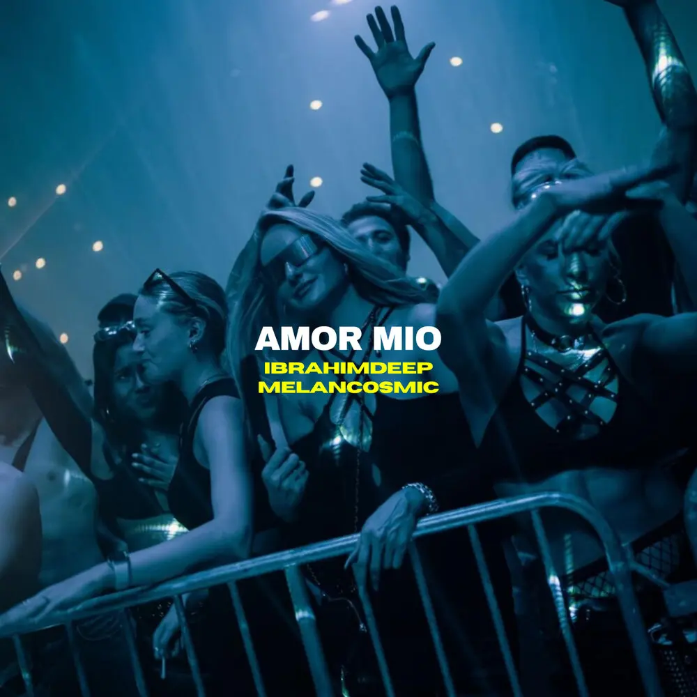 Amor Mio - İbrahimDeep, Melancosmic