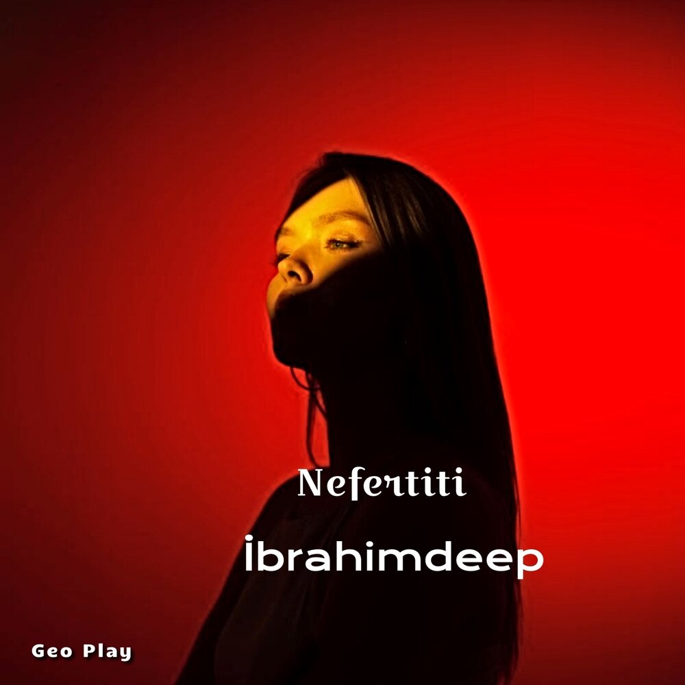 Nefertiti - İbrahimDeep