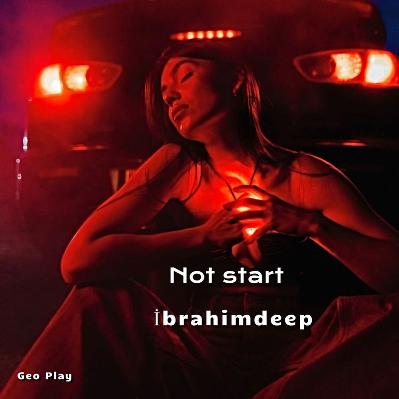 Not Start - İbrahimDeep