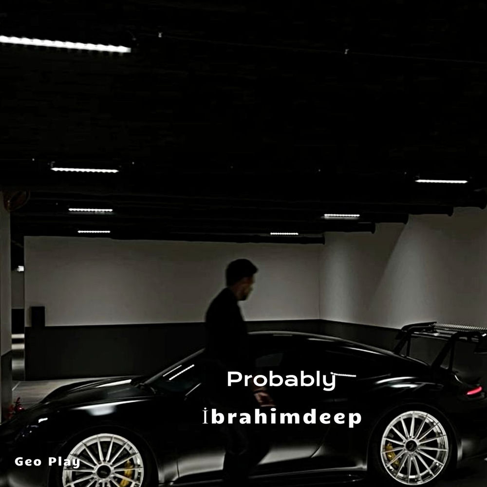 Probably - İbrahimDeep