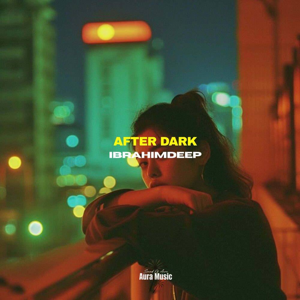 After Dark - İbrahimDeep, Semih Kurt