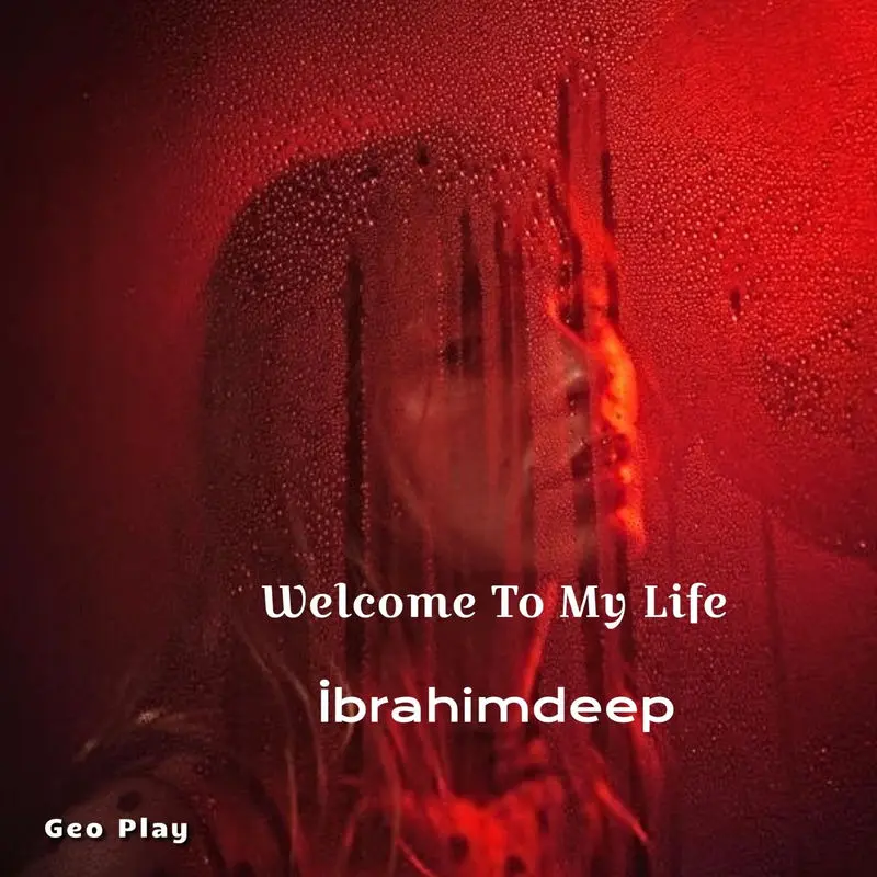 Welcome To My Life - İbrahimDeep