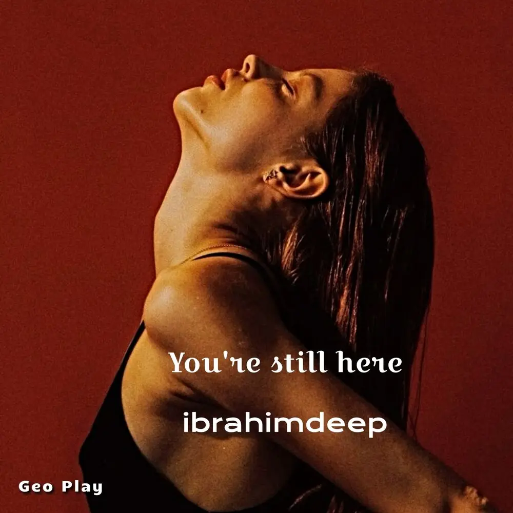 You Are Still Here - İbrahimDeep