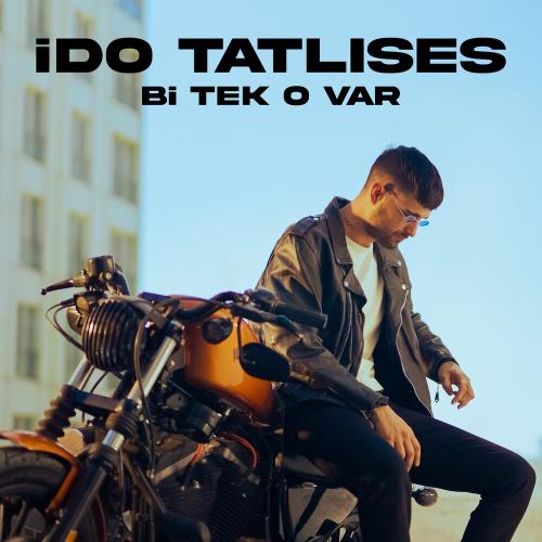 İdo Tatlıses - Bi Tek O Var