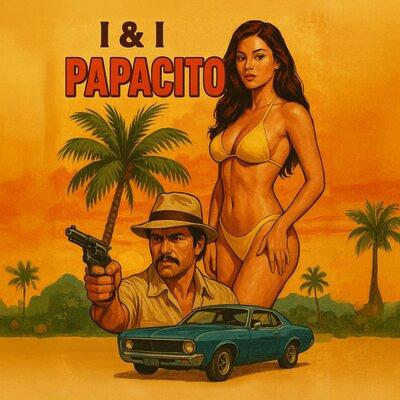 Papacito (Edit) - I & I