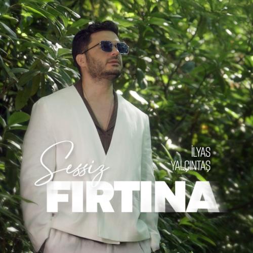 İlyas Yalçıntaş - Sessiz Fırtına