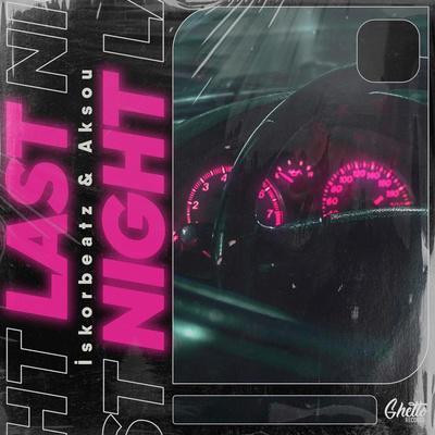 İskorbeatz, Aksou - Last Night