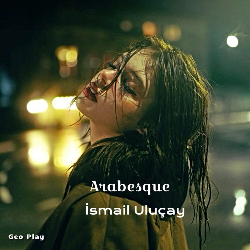 Arabesque - İsmail Uluçay