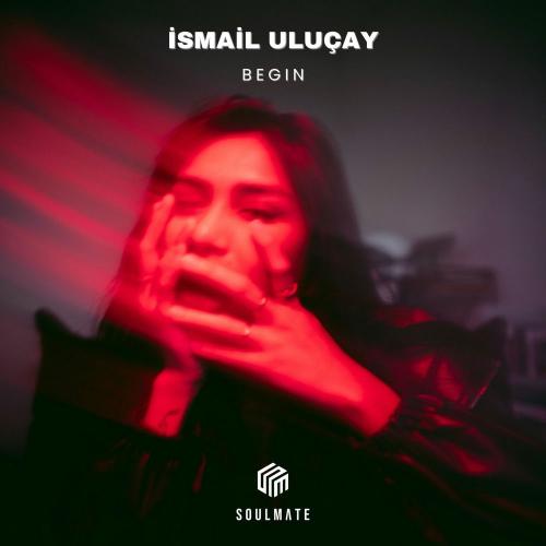 İsmail Uluçay - Begin