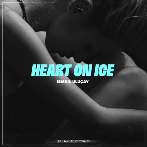 İsmail Uluçay - Heart On Ice