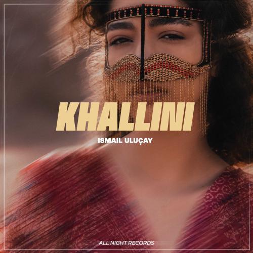 İsmail Uluçay - Khallini