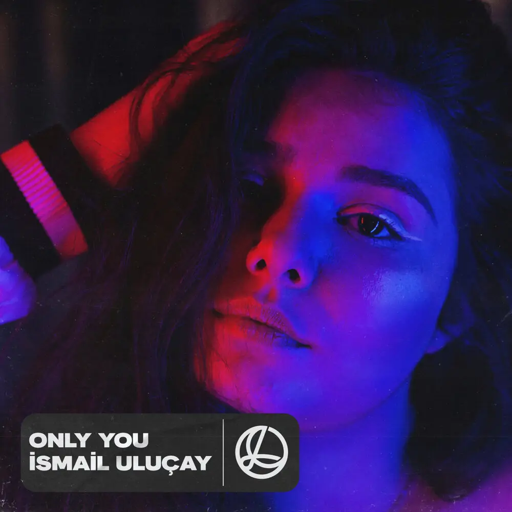 Only You - İsmail Uluçay