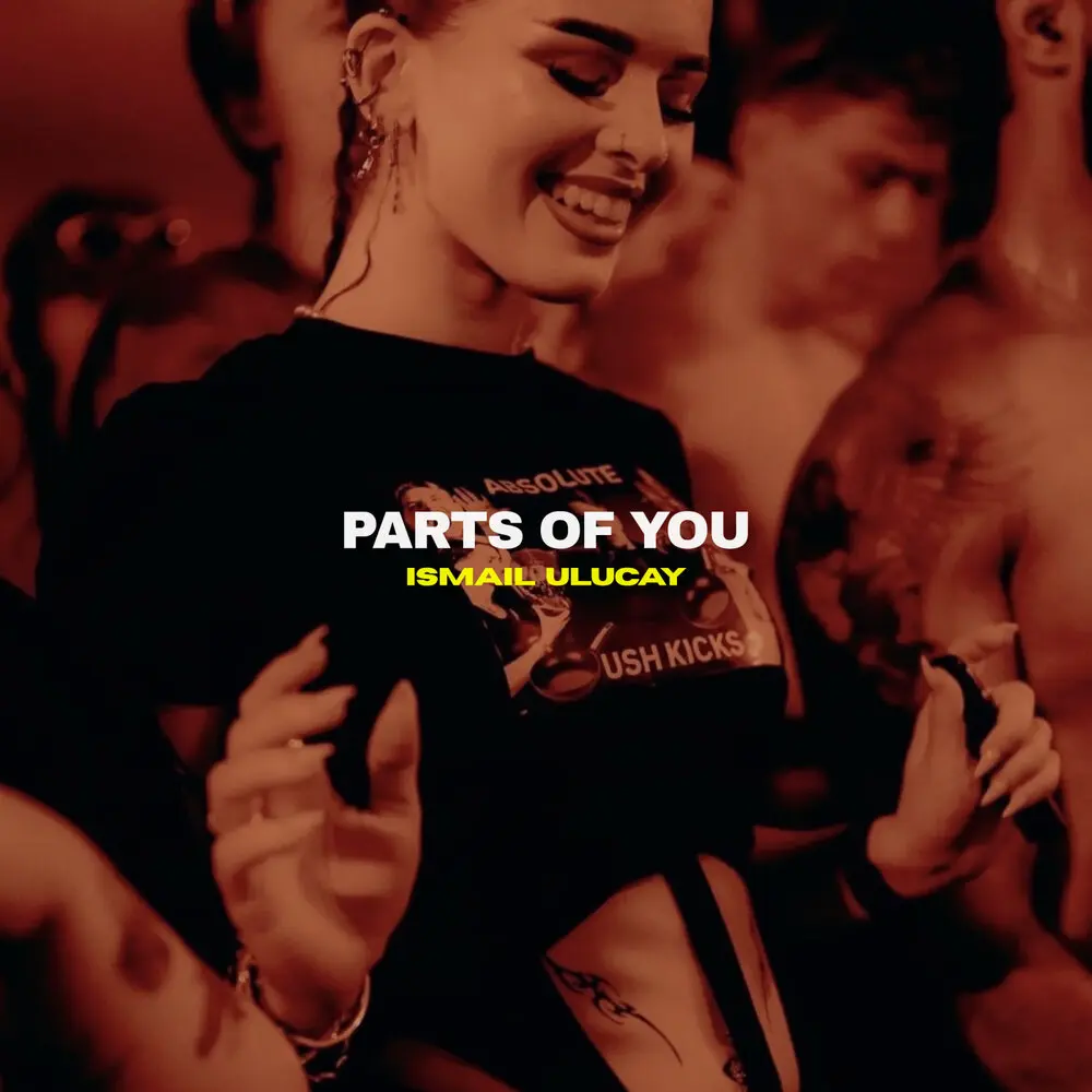 Parts of You - İsmail Uluçay
