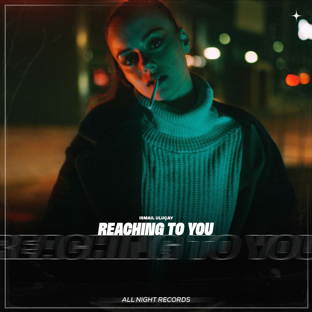 Reaching To You - İsmail Uluçay