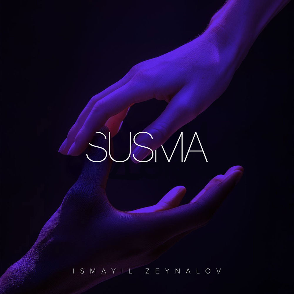 Susma - İsmayıl Zeynalov