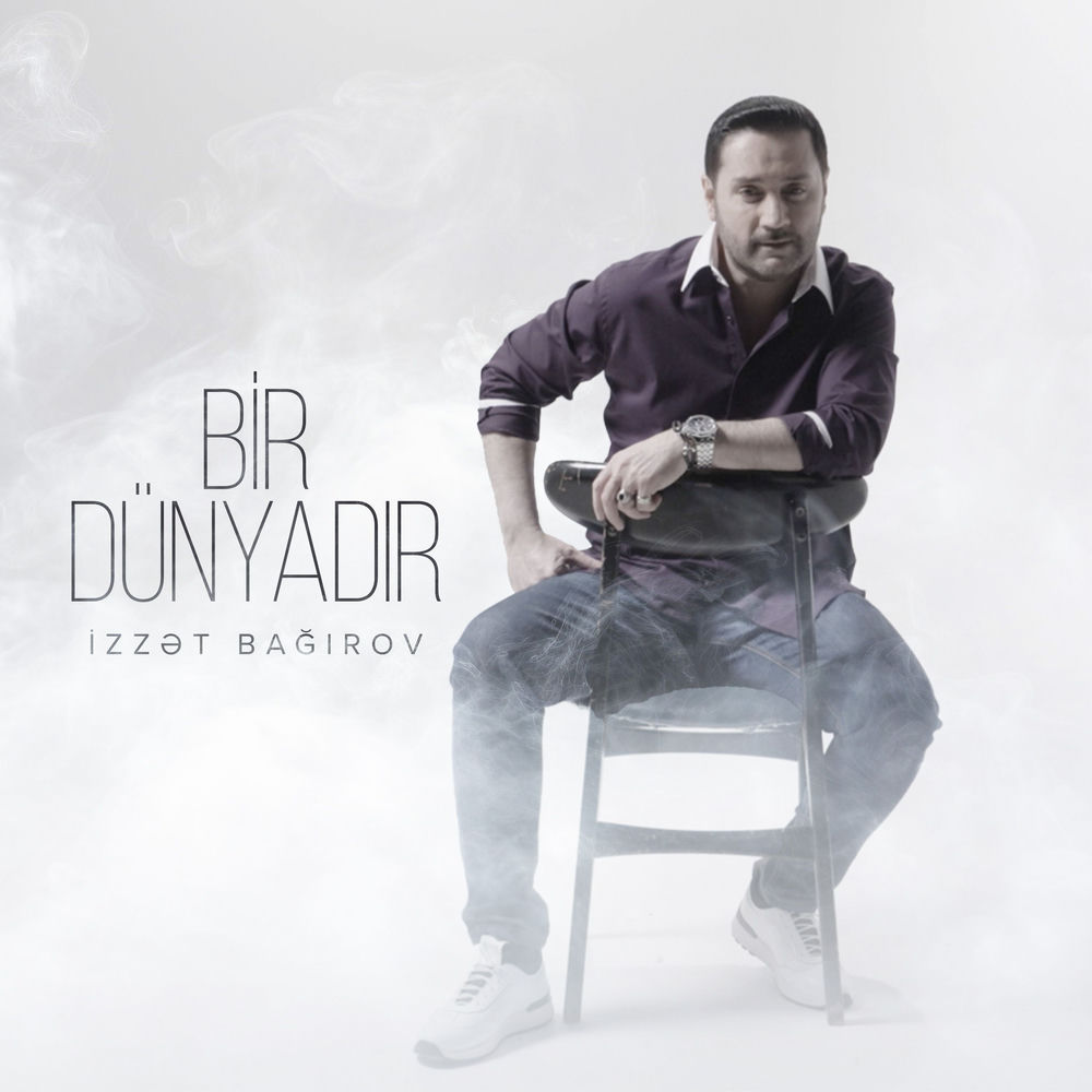 Bir Dünyadır - İzzət Bağırov