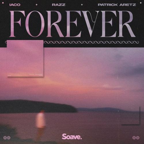 Iaco feat. Razz & Patrick Aretz - Forever