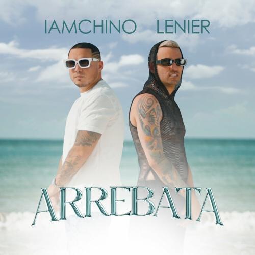 Arrebata - IAmchino feat. Lenier