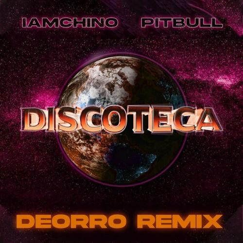 IAmChino, Pitbull & Deorro - Discoteca (Deorro Remix)