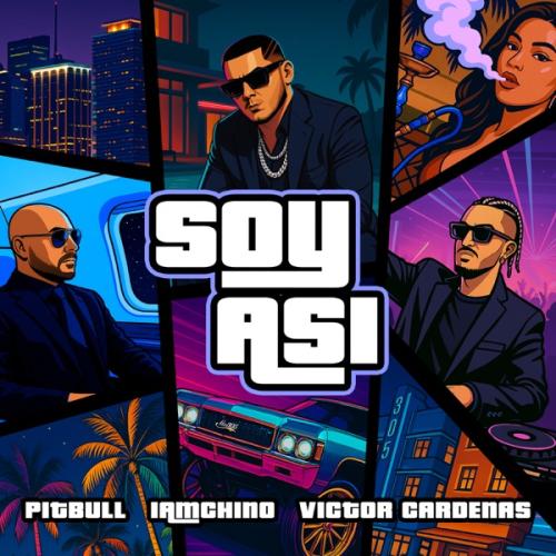 IAmChino, Pitbull & Victor Cardenas - Soy Así