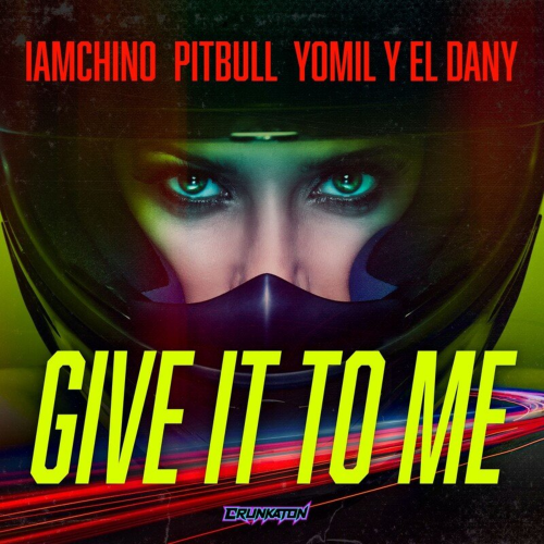 Give It To Me - IAmChino & Pitbull & Yomil y El Dany