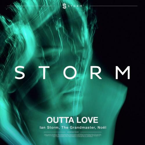 Ian Storm, The Grandmaster & Noel - Outta Love