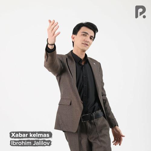 Xabar Kelmas - Ibrohim Jalilov