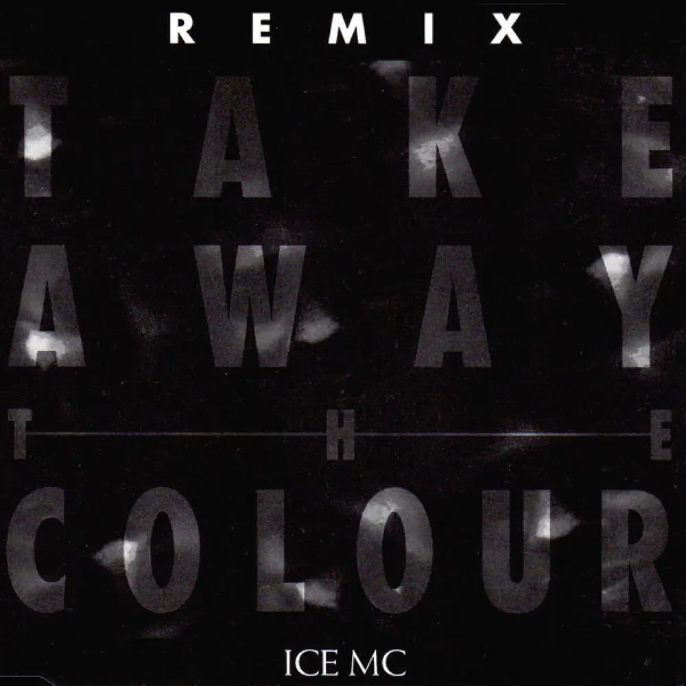 Take Away the Colour (Unnatu) - Ice MC