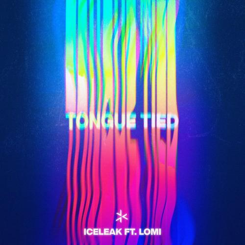 Iceleak & Lomi - Tongue Tied