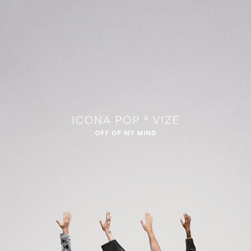 Icona Pop & Vize - Off Of My Mind