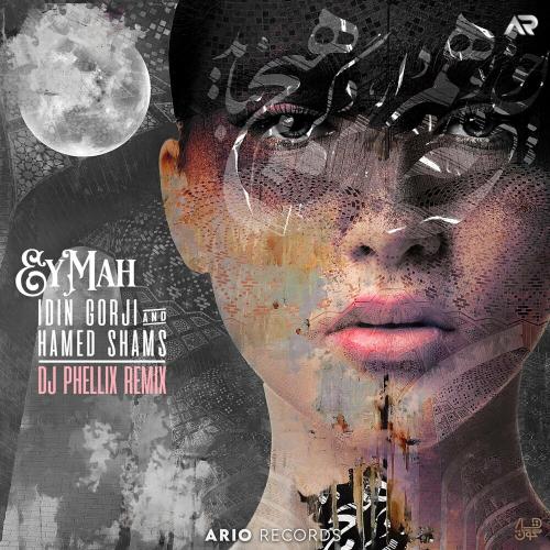 Idin Gorji & Hamed Shams - Ey Mah (DJ Phellix Remix)