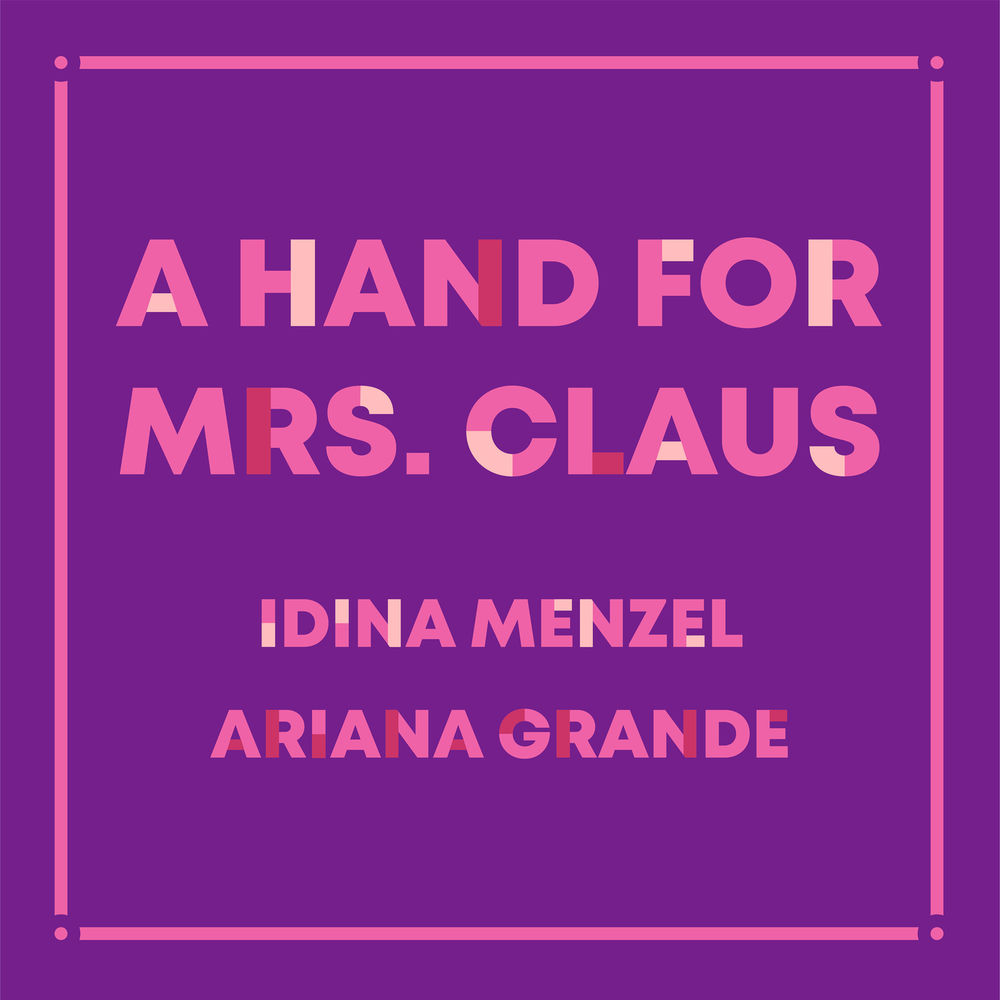 A Hand For Mrs. Claus - Idina Menzel & Ariana Grande