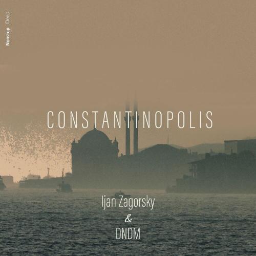 Constantinopolis - Ijan Zagorsky & DNDM