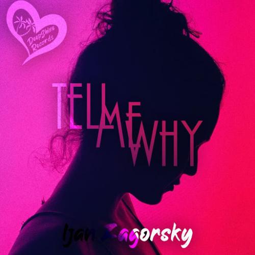 Ijan Zagorsky - Tell Me Why