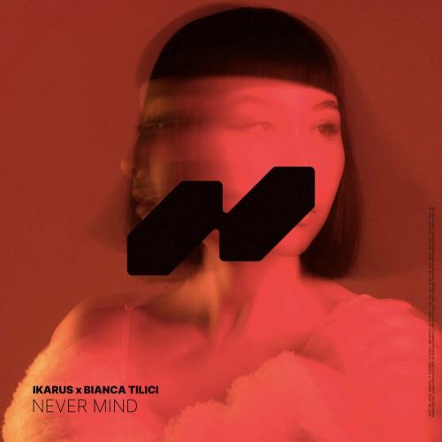 Never Mind - Ikarus feat. Bianca Tilici