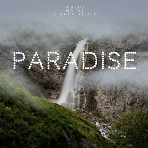 Paradise - Ikarus feat. MD DJ x Bianca Tilici