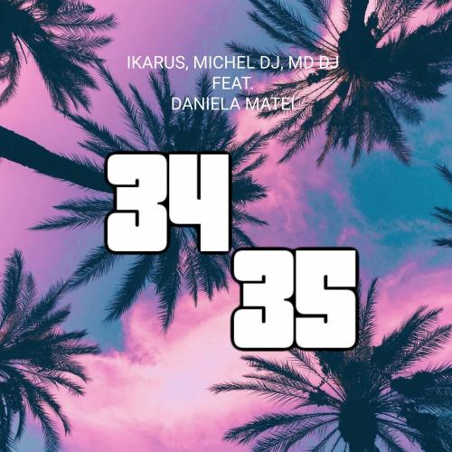 Ikarus, Michel Dj & MD DJ feat. Daniela Matei - 34+35