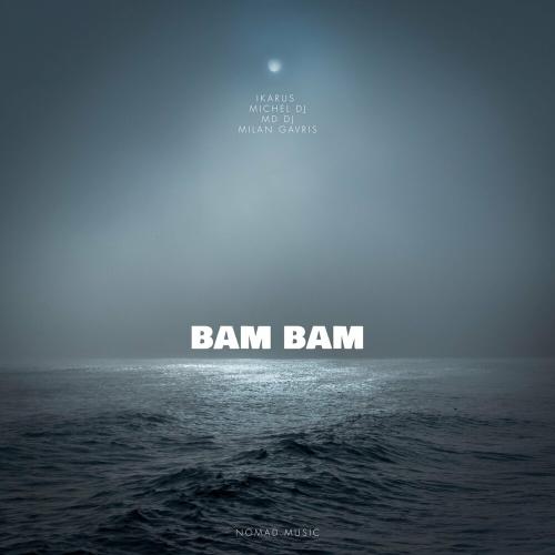 Ikarus, Michel Dj & MD DJ feat. Milan Gavris - Bam Bam