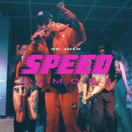 Ikki, ASEK36 - Speed Demons