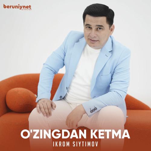 O'zingdan Ketma - Ikrom Siytimov