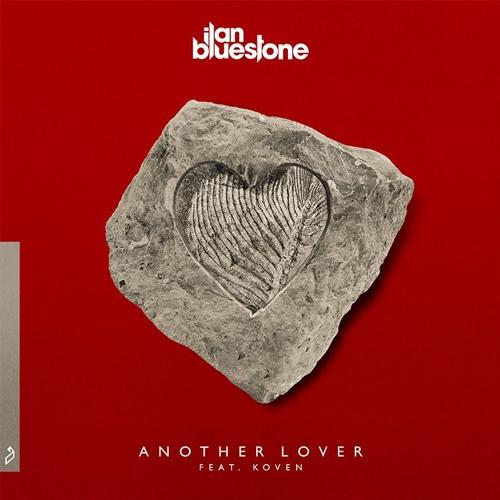 Ilan Bluestone, Koven - Another Lover (Koven Remix)