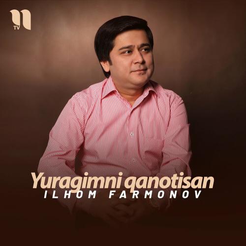 Yuragimni qanotisan - Ilhom Farmonov