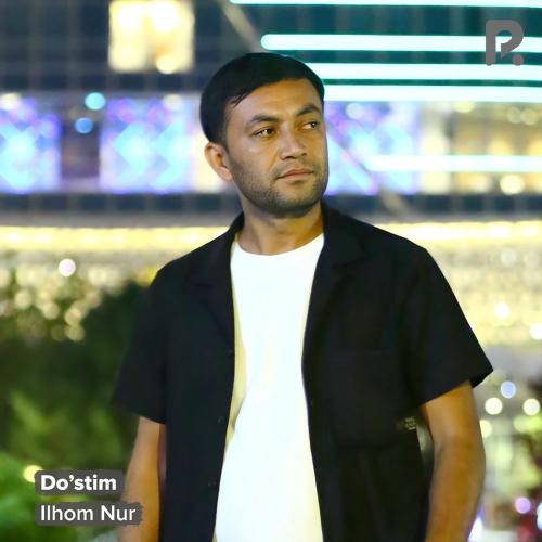 Do’stim - Ilhom Nur